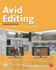 Avid Editing: a Guide for Beginning and Intermediate Users