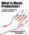 What is Music Production? a Producer's Guide: the Role, the People, the Process