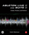 Ableton Live 8 and Suite 8: Create, Produce, Perform