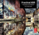 Practical Hdr: a Complete Guide to Creating High Dynamic Range Images With Your Digital Slr