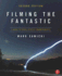 Filming the Fantastic: a Guide to Visual Effects Cinematography