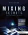 Mixing Secrets for the Small Studio (Sound on Sound Presents...)