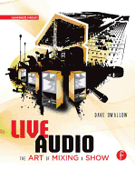 Live Audio: the Art of Mixing a Show