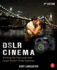 Dslr Cinema: Crafting the Film Look With Large Sensor Video Cameras