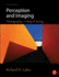 Perception and Imaging, Fourth Edition: Photography--a Way of Seeing