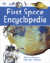 First Space Encyclopedia: a First Reference Book for Children