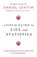 A Field Guide to Lies and Statistics