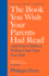 The Book You Wish Your Parents Had Read (and Your Children Will Be Glad That You Did): the #1 Sunday Times Bestseller