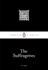 The Suffragettes (Penguin Little Black Classics)