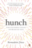 Hunch: Turn Your Everyday Insights Into the Next Big Thing