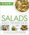 Salads and Dressings: Over 100 Delicious Dishes, Jars, Bowls & Sides (Try It! )