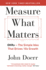 Measure What Matters: the Simple Idea That Drives 10x Growth