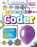 How to Be a Coder: Learn to Think Like a Coder With Fun Activities, Then Code in Scratch 3.0 Online! (Careers for Kids)