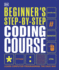 Beginner's Step-By-Step Coding Course: Learn Computer Programming the Easy Way