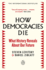 How Democracies Die: the International Bestseller: What History Reveals About Our Future
