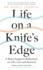 Life on a Knife's Edge: a Brain Surgeon's Reflections on Life, Loss and Survival