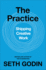 The Practice: Shipping Creative Work