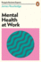 Mental Health at Work (Penguin Business Experts Series)