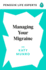 Managing Your Migraine (Penguin Life Experts)