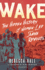Wake: the Hidden History of Women-Led Slave Revolts