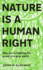 Nature is a Human Right: Why We'Re Fighting for Green in a Grey World