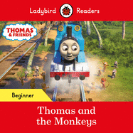 Ladybird Readers Beginner Level-Thomas the Tank Engine-Thomas and the Monkeys (Elt Graded Reader)