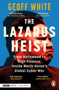 The Lazarus Heist Based on the No 1 Hit Podcast