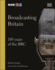 Broadcasting Britain: 100 Years of the Bbc