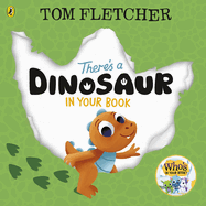 Theres a Dinosaur in Your Book (Whos in Your Book? )