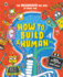 How to Build a Human