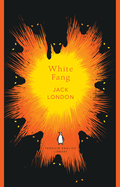 White Fang: Jack London (the Penguin English Library)