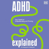 Adhdexplained Format: Hardback