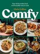 Comfy: Next-Level Comfort Food You'Ll Actually Want to Cook