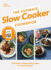 The Ultimate Slow Cooker Cookbook: the Kitchen Must-Have From the Bestselling Author of the Ultimate Air Fryer Cookbook