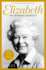 Elizabeth: an Intimate Portrait From the Writer Who Knew Her and Her Family for Over Fifty Years
