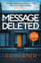 Message Deleted: the Bestselling New Psychological Suspense Novel From One of the Uks Most Loved Thriller Writers