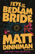 The Eye of the Bedlam Bride: Book 6