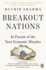 Breakout Nations: in Pursuit of the Next Economic Miracles