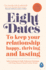 Eight Dates: to Keep Your Relationship Happy, Thriving and Lasting