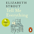 Tell Me Everything: a Novel