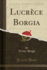 Lucr�ce Borgia (Classic Reprint)