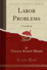 Labor Problems: a Text Book (Classic Reprint)