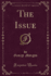 The Issue (Classic Reprint)