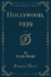Hollywood, 1939, Vol. 28 (Classic Reprint)