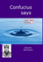 Confucius Says: First 100 Lessons