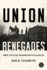 Union Renegades: Miners, Capitalism, and Organizing in the Gilded Age (Working Class in American History)