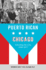 Puerto Rican Chicago: Schooling the City, 1940-1977 (Latinos in Chicago and Midwest)