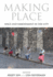 Making Place: Space and Embodiment in the City (21st Century Studies)