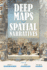 Deep Maps and Spatial Narratives