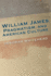 William James, Pragmatism, and American Culture (American Philosophy)